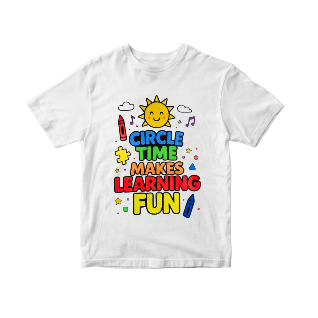 Circle Time Makes Learning FUN! Kids T-Shirt