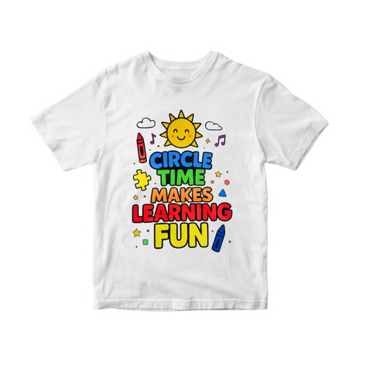Circle Time Makes Learning FUN! Kids T-Shirt